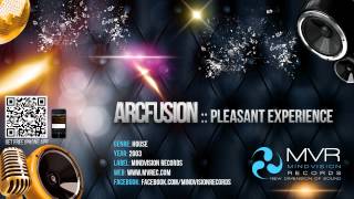 ARCfusion - Pleasant Experience (Original Mix)