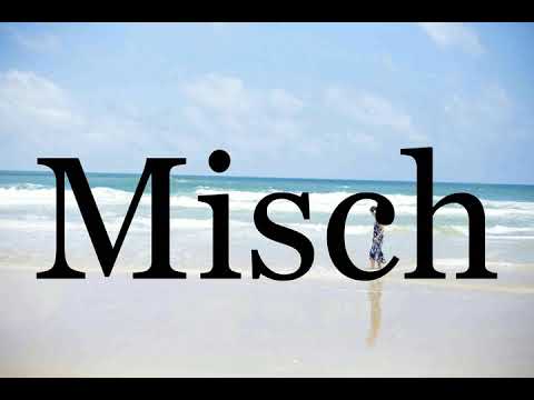 How To Pronounce Misch🌈🌈🌈🌈🌈🌈Pronunciation Of Misch