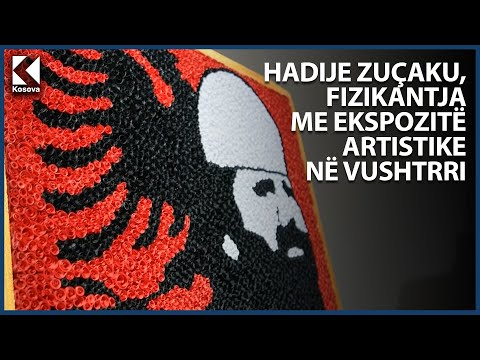 Hadije Zuçaku, fizikantja me ekspozitë artistike në Vushtrri