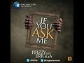 Pfizzy feat Erigga & Omawumi - If You Ask Me (Audio)