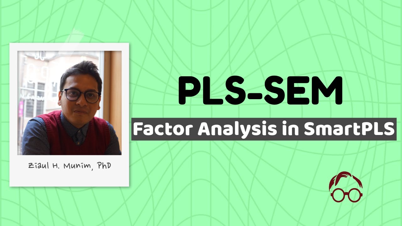 PLS-SEM (3): Factor Analysis in SmartPLS | Construct validity and reliability