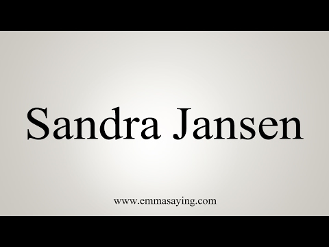 How to Pronounce Sandra Jansen