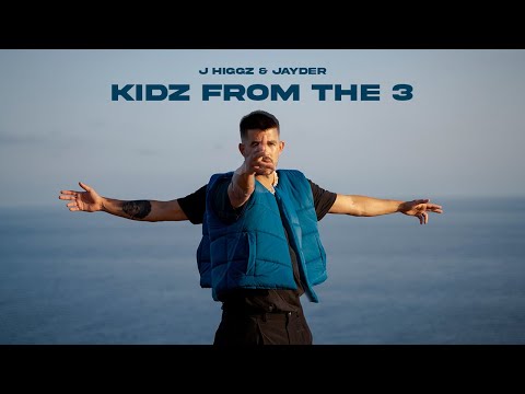 J Higgz & Jayder - Kidz From The 3 (Official Music Video)