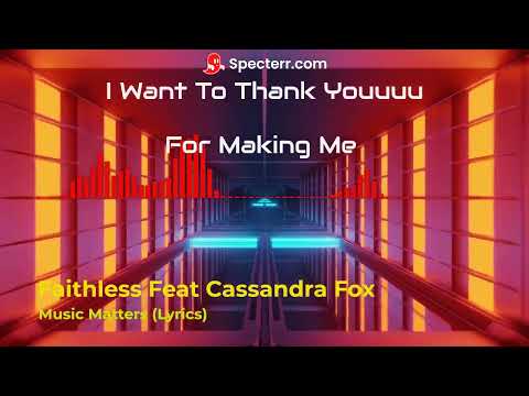 Faithless  Music Matters Ft Cassandra Fox - (AXWELL RMX & Lyrics)