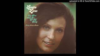 Loretta Lynn -- They Don&#39;t Make &#39;Em Like My Daddy