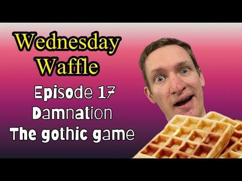Waffle 17 - Damnation The Gothic Game 