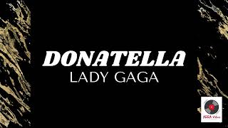 Donatella - Lady Gaga Lyrics Video
