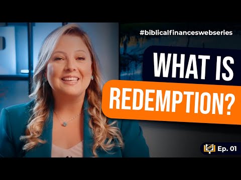 What is redemption? - Episode 1 of Biblical Finances Web Series.