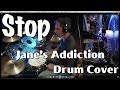 Jane's Addiction - Stop Drum Cover 