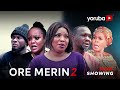 Ore Merin 2 Latest Yoruba Movie 2023 Drama | Yomi Fabiyi | Laide Bakare | Mustapha Sholagbade