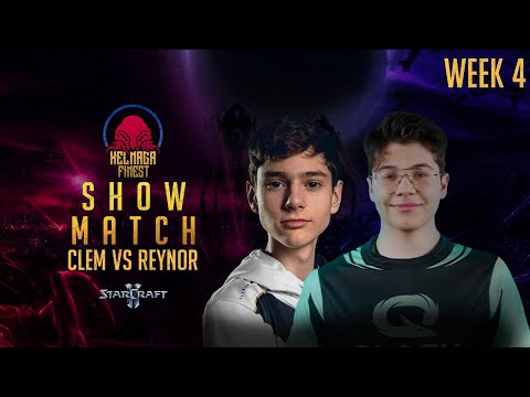 Fastest SC2 Match ever? | Clem vs. Reynor - Showmatch Week 4 | Xel'Naga Finest
