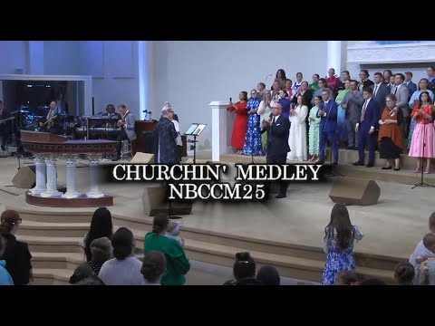 CHURCHIN' MEDLEY | LIVE @ NBCCM25