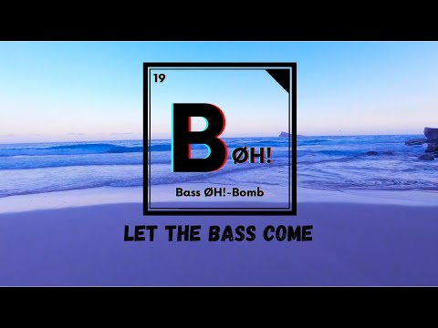 Bass ØH! Bomb - Let The Bass Come (Official Video)