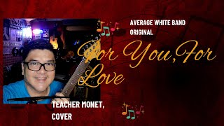 FOR YOU, FOR LOVE Average White Band, cover version by Monet Silvestre