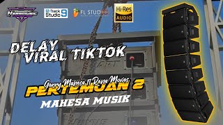 Download lagu PERTEMUAN 2 // GERRY MAHESA ft RENA MOVIES // DELAY VERSION mp3