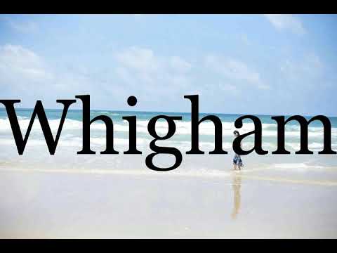 How To Pronounce Whigham🌈🌈🌈🌈🌈🌈Pronunciation Of Whigham