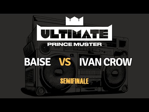 BAISE vs IVAN CROW - Ultimate Prince Muster (Semifinale)