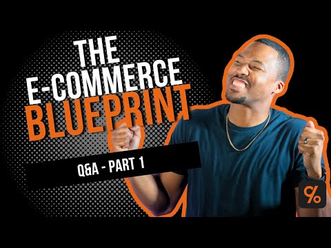 The E-Commerce Blueprint: Q&A Part 1 | Ep 46 #ecommerce #howtostartabusiness #businessideas