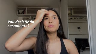 DESABAFO de uma noiva faltando 1 MÊS para o casamento 😭