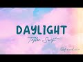 Taylor Swift - Daylight | Lyric Video