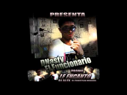 DNasty El Funcionario - Le Encanto DJ Alex Merengue Nuevo