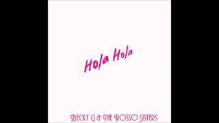 Becky G &amp; The Rosso Sisters - Hola Hola