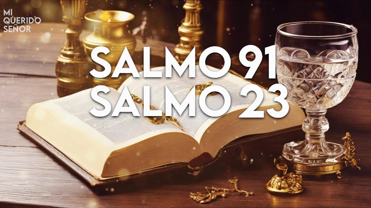 Salmo 23 & Salmo 91: ¡Las dos oraciones más poderosas de la biblia!