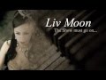 Liv Moon - The Show must go on.... 