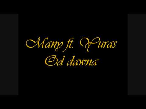 Many ft. Yuras - Od dawna