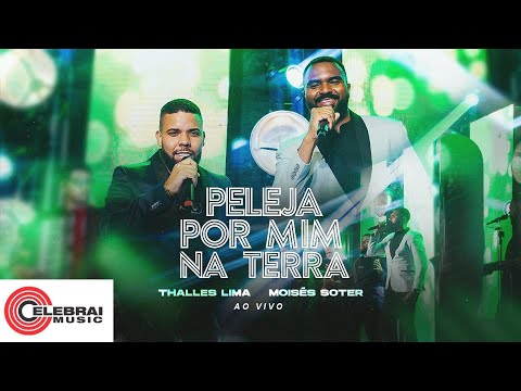 Thalles Lima e Moisés Soter - Peleja Por Mim na Terra | Clipe Oficial
