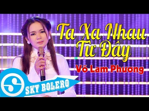 Ta xa nhau từ đây - Võ Lam Phương