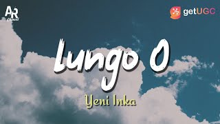 Download lagu Lirik Lagu Lungo O - Yeni Inka | DC Musik (LIRIK) mp3