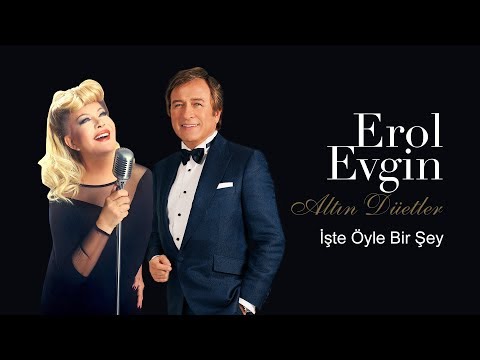 Erol Evgin & Emel Sayın - İşte Öyle Bir Şey (Official Audio)
