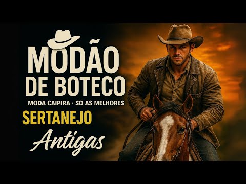Sábado Modão Sertanejo - Só As Melhores Do Sertanejo Antigo | Moda De Viola | Modão Raiz