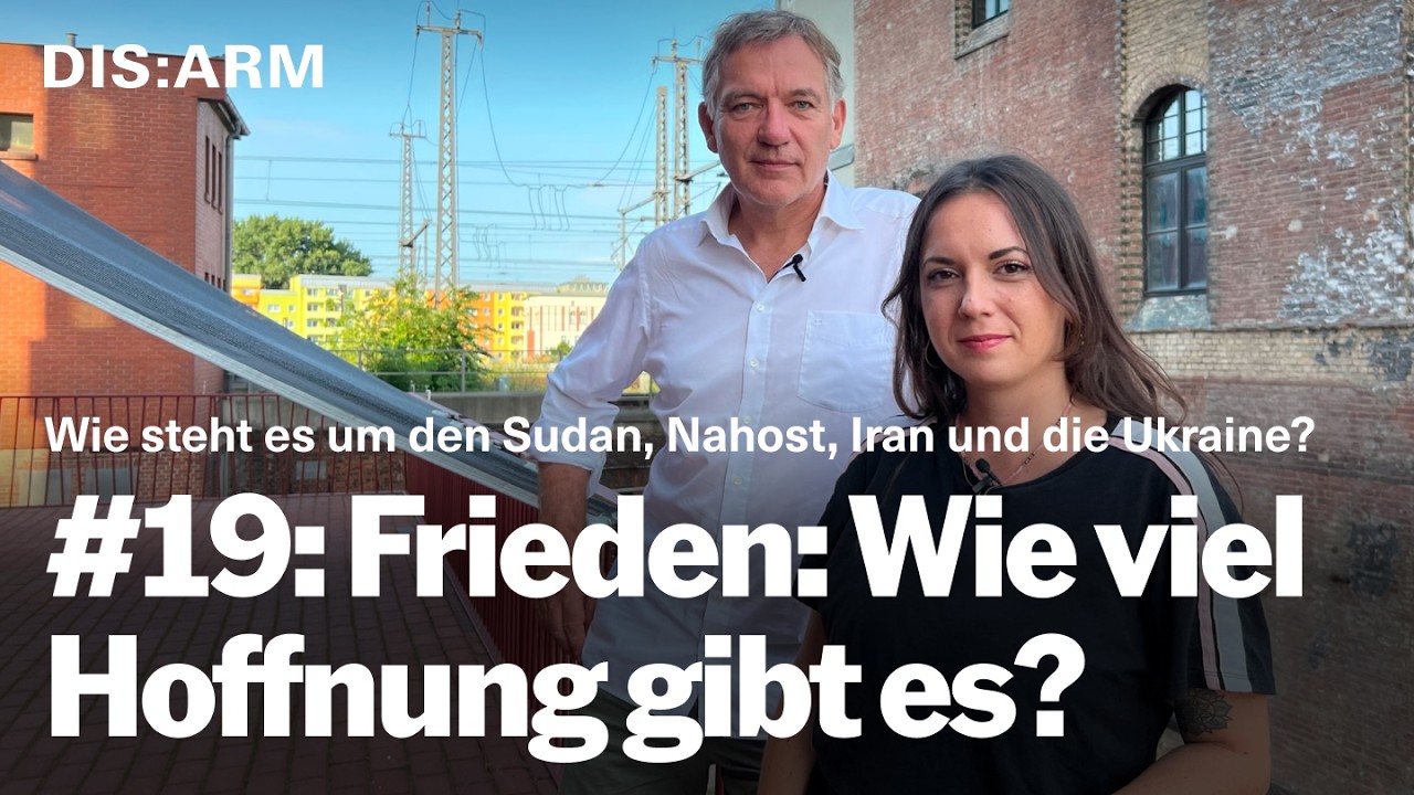 #19: Weltfriedenstag: Wie viel Hoffnung gibt es aktuell? - dis:arm