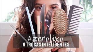 LIXO ZERO - 9 TROCAS INTELIGENTES