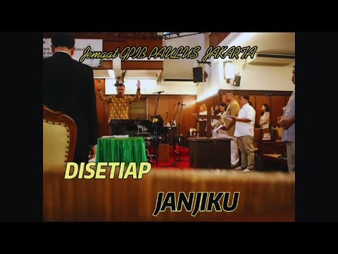 GB 114 " DI SETIAP JANJIKU " - Jemaat GPIB Paulus Jakarta