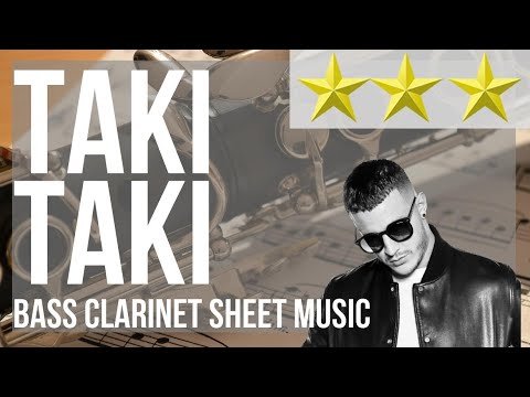 Bass Clarinet Sheet Music: How to play Taki Taki by DJ Snake ft Selena Gomez Cardi B and Ozuna