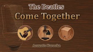 Come Together - The Beatles (Acoustic Karaoke)