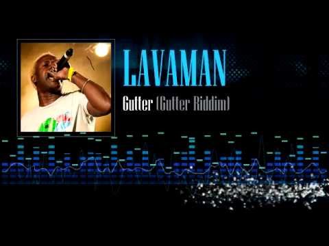Lavaman - Gutter (Gutter Riddim)
