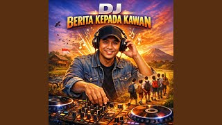 Download lagu DJ Berita Kepada Kawan (Remix) mp3