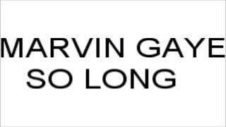 MARVIN GAYE So Long