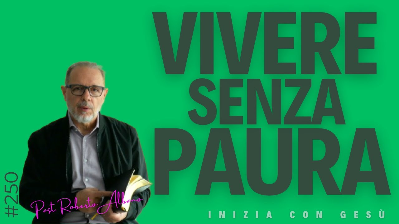 INIZIA CON GESÙ! - "Vivere senza Paura"