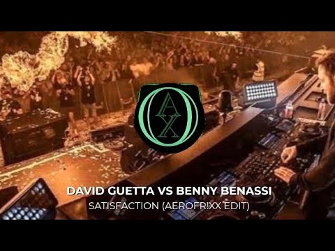 DAVID GUETTA VS BENNY BENASSI - SATISFACTION (AEROFR!XX BOOTLEG)