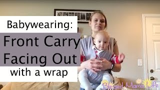 Babywearing: How to Wrap Baby in a Front Carry Facing Out