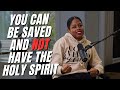 Can You Really Be Saved Without The Holy Spirit