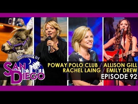 Tonight in San Diego Episode 92 - Poway Polo / Allison Gill / Rachel Laing / Emily Drew