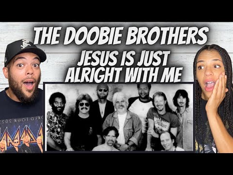 AMAZING!| FIRST TIME HEARING The Doobie Brothers  - Jesus Is Just Alright With Me REACTION
