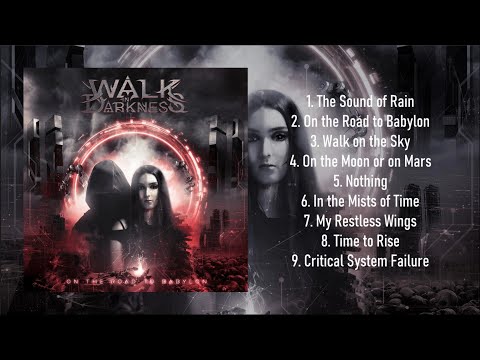 Walk In Darkness - On The Road To Babylon [Full Album]