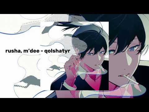 Rusha,m’dee-Qolshatyr (speed up/nightcore)